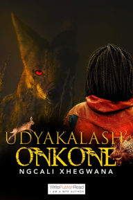 Title: UDyakalash'onkone, Author: Ngcali Xhegwana