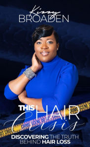 Title: This Hair Crisis: Discovering the Truth Behind Hair Loss, Author: Kizzy Broaden