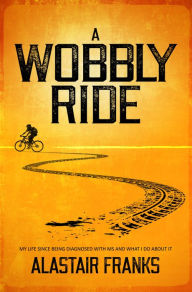 Title: A Wobbly Ride, Author: Alastair Franks