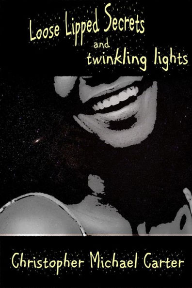 Loosed Lipped Secrets and Twinkling Lights