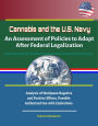 Cannabis and the U.S. Navy: An Assessment of Policies to Adopt After Federal Legalization - Analysis of Marijuana Negative and Positive Effects, Possible Authorized Use with Limitations