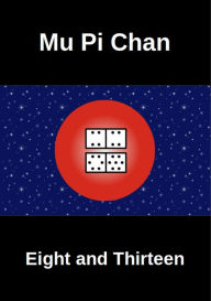 Title: Eight and Thirteen, Author: Mu Pi Chan