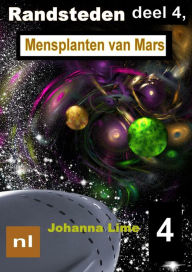 Title: Randsteden deel 4, Mensplanten van Mars, Author: Johanna Lime