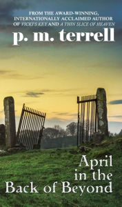 Title: April in the Back of Beyond, Author: P.M. Terrell