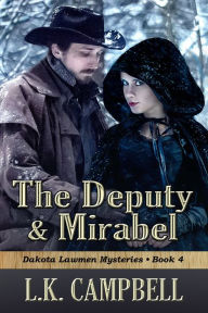 Title: The Deputy & Mirabel, Author: L.K. Campbell