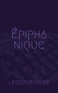 Title: Épiphanique, Author: Leucoséphobe