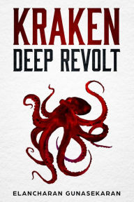 Title: Kraken Deep Revolt, Author: Elancharan Gunasekaran