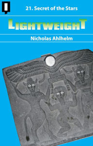 Title: Lightweight 21: Secret of the Stars, Author: Nicholas Ahlhelm