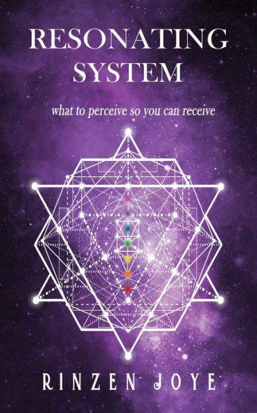 Resonating System: What To Perceive So You Can Achieve!