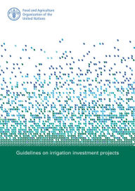 Title: Guidelines on Irrigation Investment Projects, Author: Food and Agriculture Organization of the United Nations