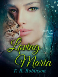 Title: Loving Maria, Author: T. R. Robinson