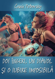 Title: Doi ingeri, un diavol si o iubire imposibila, Author: Cassie Petrovsky