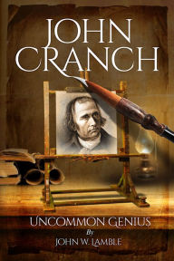 Title: John Cranch: Uncommon Genius, Author: John W. Lamble