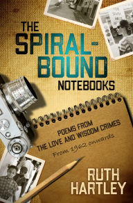 Title: The Spiral-Bound Notebooks, Author: Ruth Hartley