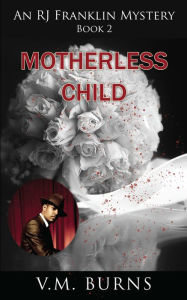 Title: Motherless Child, Author: V. M. Burns