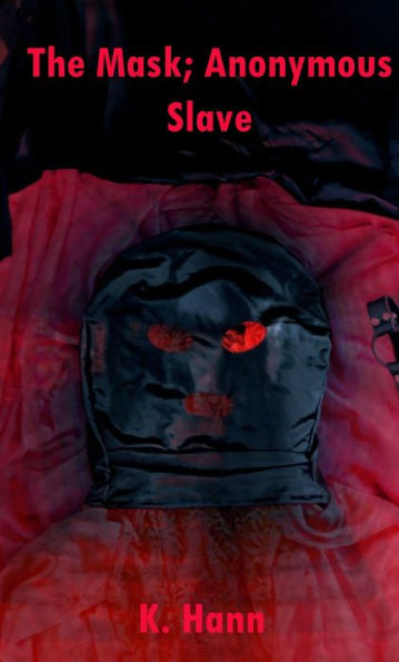 The Mask; Anonymous Slave
