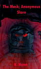 The Mask; Anonymous Slave