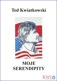 Title: Moje Serendipity, Author: Ted Kwiatkowski