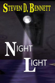 Title: Night Light, Author: Steven D. Bennett