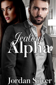 Title: Jealous Alpha, Author: Jordan Silver