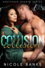 Collision (Shattered Hearts Series Vol 3): Book 3