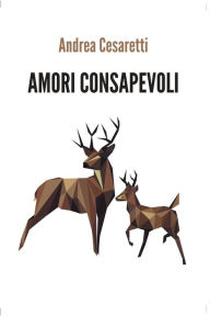 Title: Amori consapevoli, Author: Andrea Cesaretti