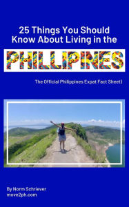 Title: 25 Things You Should Know About Living in the Philippines, Author: Norm Schriever