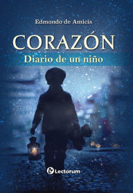 Title: Corazón. Diario de un niño, Author: Edmondo de Amicis