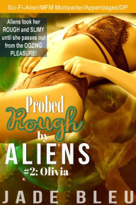 Title: Probed Rough by Aliens #2: Olivia, Author: Jade Bleu