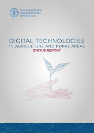 Title: Digital Technologies in Agriculture and Rural Areas: Status Report, Author: Food and Agriculture Organization of the United Nations