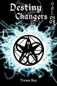 Title: Destiny Changers Vol. 01+02, Author: Trevor Rex