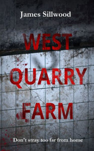 Title: West Quarry Farm, Author: James Sillwood