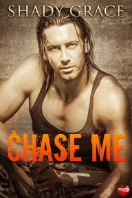 Title: Chase Me, Author: Shady Grace