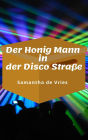 Der Honig Mann in der Disco Straße