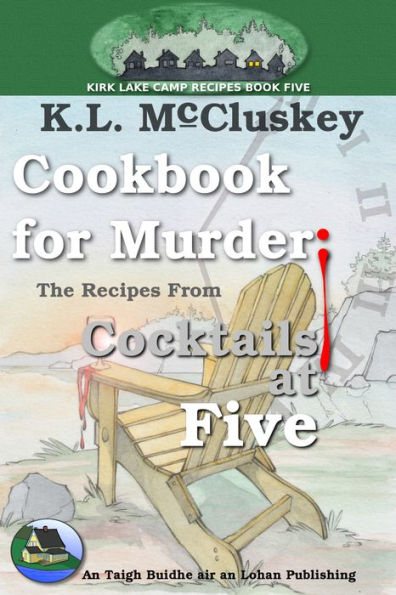 Cookbook for Murder: The Recipes From Cocktails at Five