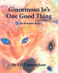 Title: Ginormous Jo's One Good Thing, Author: S C Cunningham