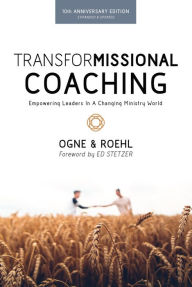 Title: TransforMissional Coaching: Empowering Leaders in a Changing Ministry World, Author: Steve Ogne