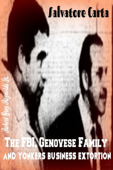 Salvatore Carta The FBI, Genovese Family And Yonkers Business Extortion