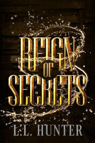 Title: Reign of Secrets, Author: L.L Hunter