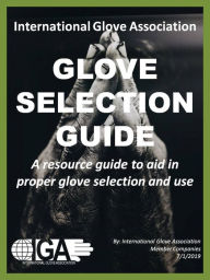 Title: Glove Selection Guide, Author: International Glove Association
