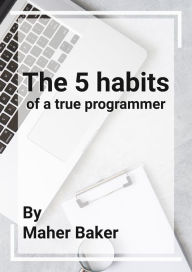 Title: The 5 Habits of a True Programmer, Author: ???? ???? ???