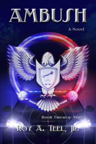 Title: Ambush: The Iron Eagle Series: Book:Twenty-Nine, Author: Roy A. Teel