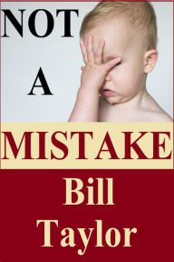 Title: Not A Mistake, Author: Bill Taylor