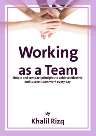 Title: Working as a Team, Author: Khalil Rizq