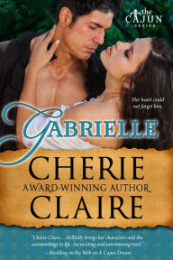 Title: Gabrielle (The Cajun Series Book 3), Author: Cherie Claire