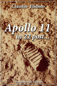 Title: Apollo 11 In 22 Post, Author: Claudio Elidoro