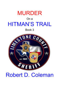 Title: Murder on a Hitman's Trail, Book Three, Author: Robert D. Coleman