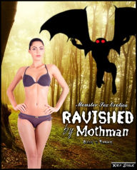 Title: Monster Sex Erotica: Ravished by Mothman - Amy's Story, Author: Xira Sable