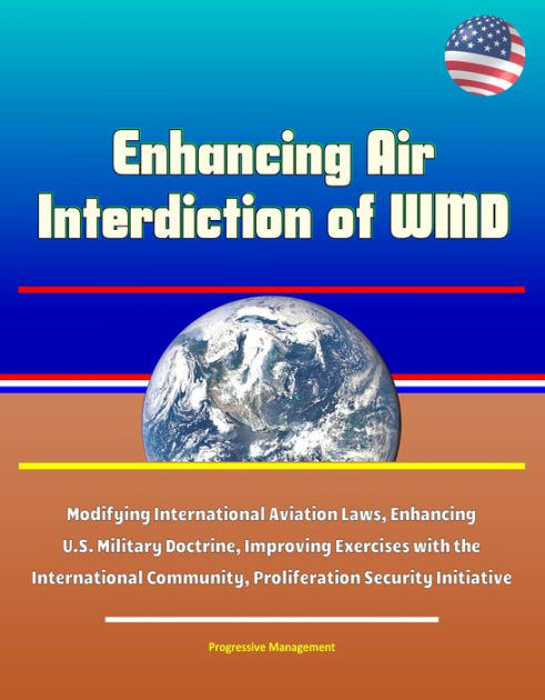 Enhancing Air Interdiction of WMD: Modifying International Aviation ...