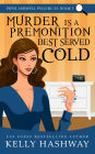 Murder Is a Premonition Best Served Cold (Piper Ashwell Psychic P.I. Series #5)